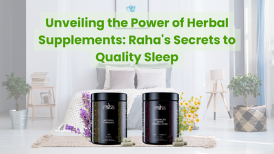 Raha's Guide to Restful Nights with Herbal Supplements