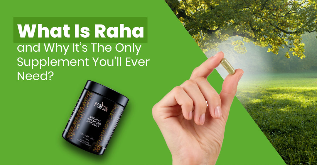 What Is Raha and Why It’s The Only Supplement You’ll Ever Need?